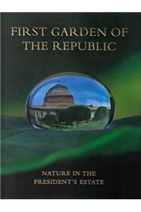 First Garden of the Republic : Nature in the President's Estate