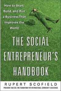 Social Entrepreneur's Handbook: How to Start, Build, and Run a Business That Improves the World