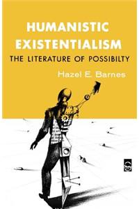 Humanistic Existentialism: The Literature of Possibility