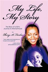 My Life, My Story: The Story of a Girl's Journey to Womanhood