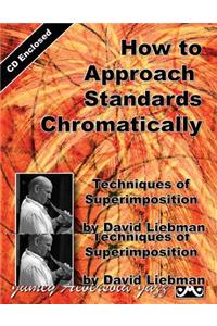 How to Approach Standards Chromatically: Techniques of Superimposition, Book & CD