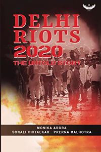 DELHI RIOTS 2020: The Untold Story