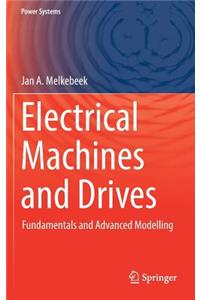 Electrical Machines and Drives: Fundamentals and Advanced Modelling