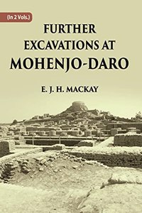 FURTHER EXCAVATIONS AT MOHENJO-DARO, Vol - 2