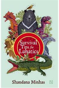 Survival Tips For Lunatics