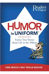 Humor in Uniform: Funny True Stories about Life in the Military: Funny True Stories About Life in the Military