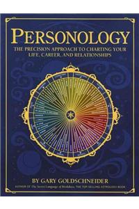 Personology: The Precision Approach to Charting Your Life, Career, and Relationships