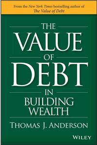 Value of Debt in Building Wealth: Creating Your Glide Path to a Healthy Financial L.I.F.E.