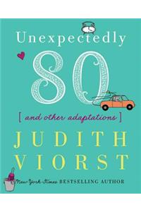 Unexpectedly Eighty