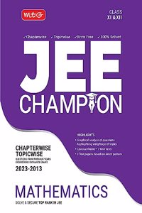 MTG 11 Years Chapterwise Topicwise Solved Questions Papers (2013-2023) of JEE (Main & Advanced) and Other State Level Engg. Entrance Exam - JEE Champion Mathematics Book For 2024 Exam MTG Editorial Board