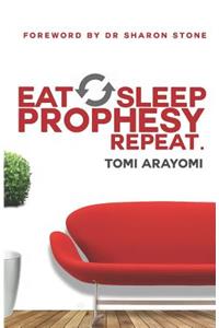 Eat, Sleep, Prophesy, Repeat