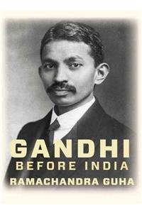 Gandhi Before India