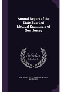 Annual Report of the State Board of Medical Examiners of New Jersey