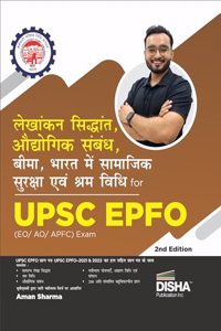 Lekhankan Siddhant, Audyogik Sambandh, Beema, Bharat mein Samajik Suraksha avum Shram Vidhi for UPSC EPFO (EO/ AO/ APFC) Exam 2nd Hindi Edition | Enforcement/ Accounts Officers, Assistant Commissioner