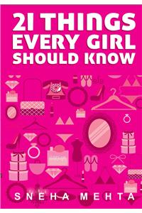 21 Things Every Girl Should Know