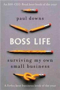 Boss Life: Surviving My Own Small Business