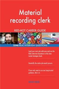 Material recording clerk RED-HOT Career Guide; 2546 REAL Interview Questions