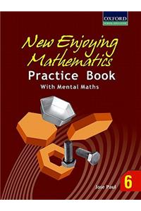 New Enjoying Mathematics Practice Book With Mental Maths - 6