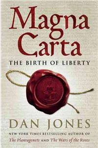 Magna Carta: The Birth of Liberty