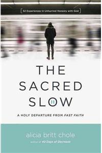 Sacred Slow: A Holy Departure from Fast Faith