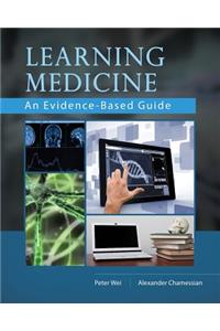 Learning Medicine: An Evidence-Based Guide