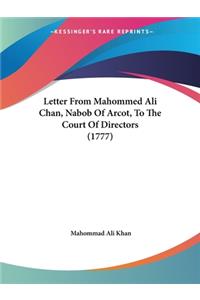 Letter From Mahommed Ali Chan, Nabob Of Arcot, To The Court Of Directors (1777)