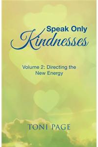 Speak Only Kindnesses