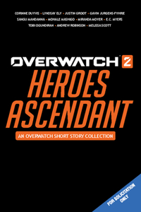 Overwatch 2: Heroes Ascendant: An Overwatch Story Collection