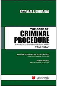 Ratanlal and Dhirajlal’s the Code of Criminal Procedure - As amended by the Criminal Law (Amendment) Act, 2013