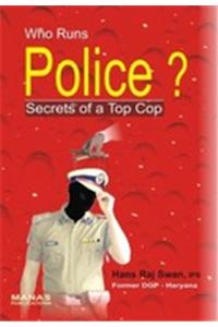 Who Runs Police? Secrets of a Top Cop