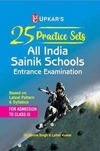 25 Practice Sets All India Sainik School Entrance Examination (For Admission to Class-IX)