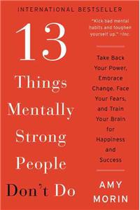 13 Things Mentally Strong People Don't Do