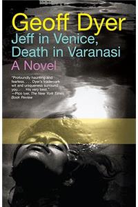 Jeff in Venice, Death in Varanasi