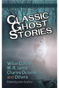 Classic Ghost Stories by Wilkie Collins, M. R. James, Charles Dickens and Others