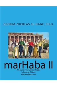 Marhaba II: A Course in Levantine Arabic - Lebanese Dialect - Intermediate Level