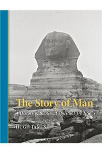 Story of Man: A History of the Great Spiritual Traditions