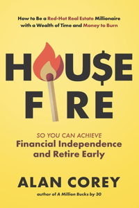 House FIRE [Financial Independence, Retire Early]