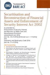 Securitisation and Reconstruction of Financial Assets and Enforcement of Security Interest Act 2002 (Bare Act) (September 2016 Edition)