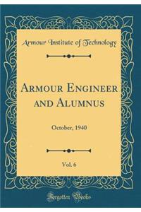 Armour Engineer and Alumnus, Vol. 6: October, 1940 (Classic Reprint)