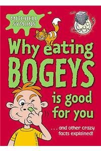 Why Eating Bogeys is Good for You