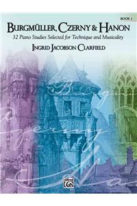 Burgmüller, Czerny & Hanon -- Piano Studies Selected for Technique and Musicality, Bk 1