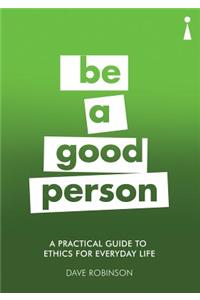 Practical Guide to Ethics for Everyday Life