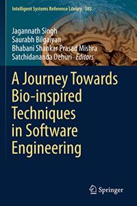 Journey Towards Bio-Inspired Techniques in Software Engineering