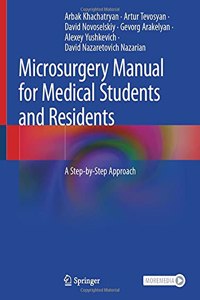 Microsurgery Manual for Medical Students and Residents: A Step-By-Step Approach