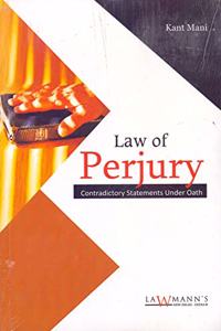 Law of Perjury (Contradictory Statements Under Oath)