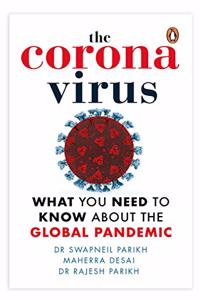 The Coronavirus: What you Need to Know about the Global Pandemic