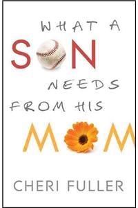 What a Son Needs from His Mom