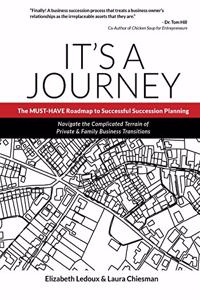 It's A Journey: The MUST-HAVE Roadmap to Successful Succession Planning