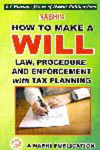 How to Make a Will : Law, Procedure and Enforcement with Tax Planning