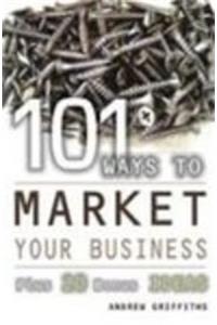 101 Ways To Market Your Business Plus 20 Bonus Ideas